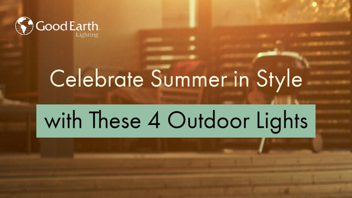 Celebrate Summer in Style with These 4 Outdoor Lights