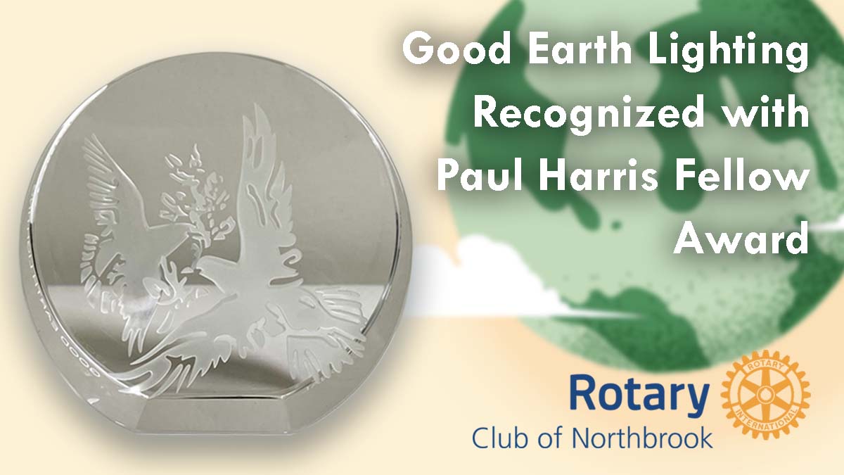 Good Earth Lighting Recognized with Paul Harris Fellow Award